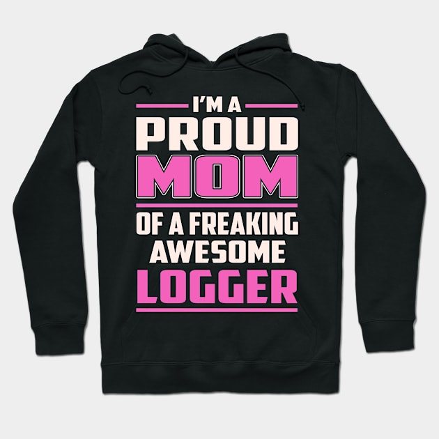 Proud MOM Logger Hoodie by TeeBi